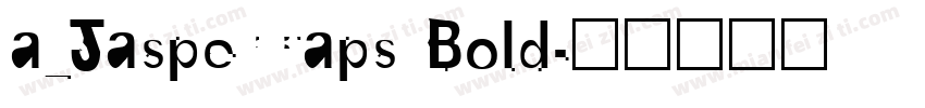 a_JasperCaps Bold字体转换